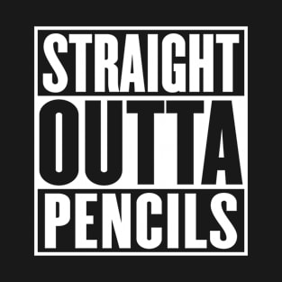 Straight Outta Pencils Graduation Funny T-Shirt