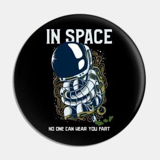 In Space No One Can Hear You Fart - Astronaut Fart Joke Pin