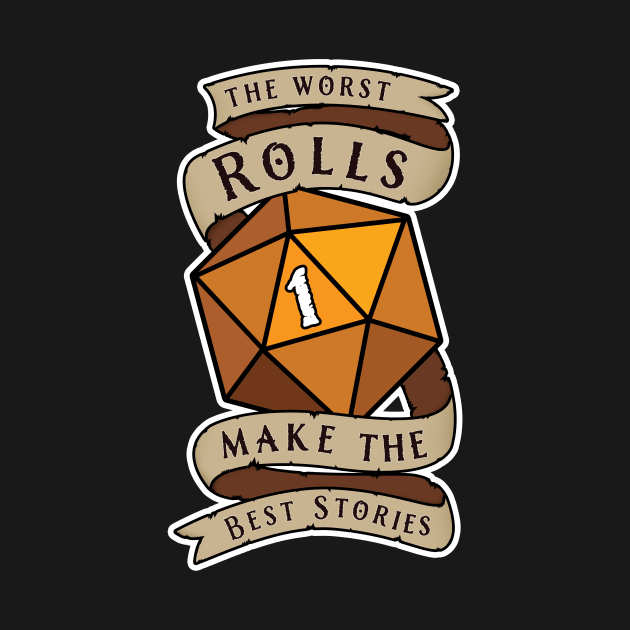 The Worst Rolls Make The Best Stories - Natural 1 - Critical Fail - D&D Gold by SQRL Studios