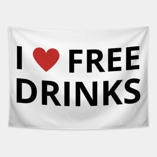 i love free drinks Tapestry