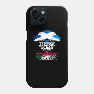 Scottish Grown With Sudanese Roots - Gift for Sudanese With Roots From Sudan Phone Case