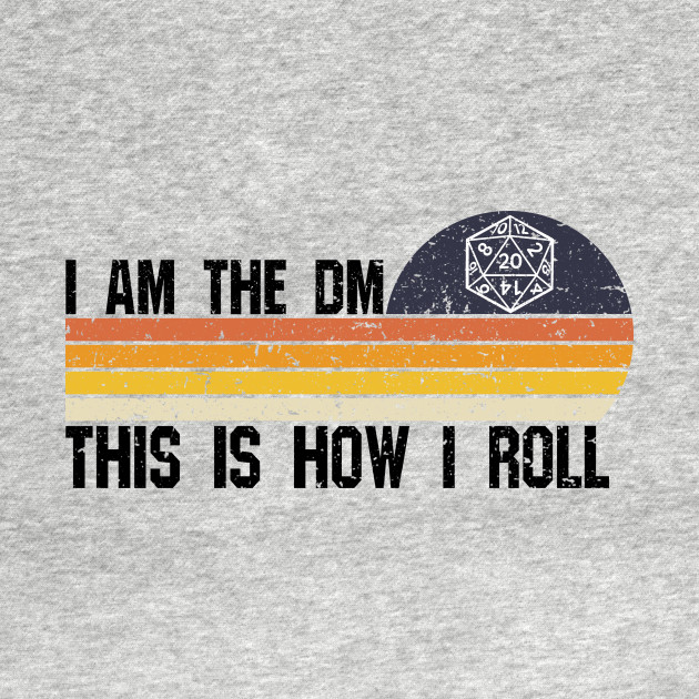 Discover This is How I Roll - Dungeons And Dragons - T-Shirt