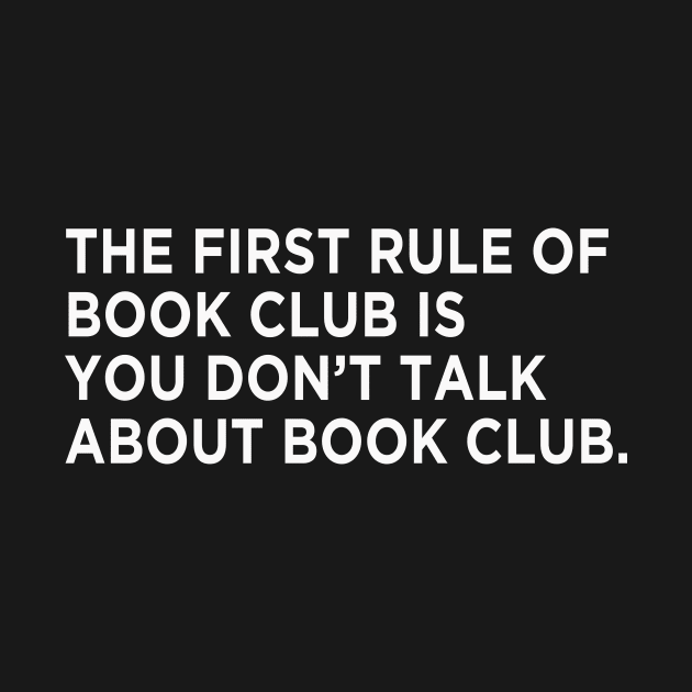 The First Rule of Book Club Is... by We Love Pop Culture