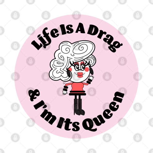 Life Is A DRAG by VultureVomitInc