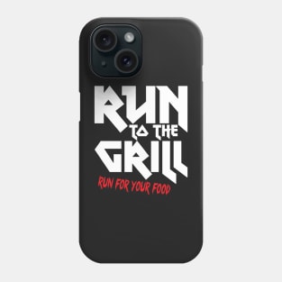 Run to the grill Phone Case