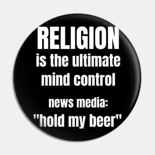 Media Mind Control - Hold My Beer Pin