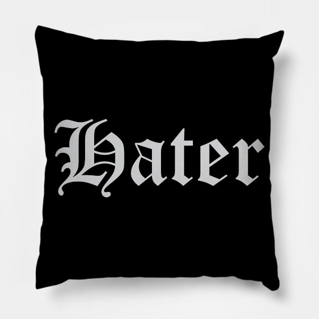 Hater Pillow by BlackRavenOath