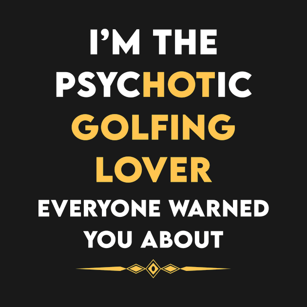 Psychotic Golfing Golf Golfer by symptomovertake