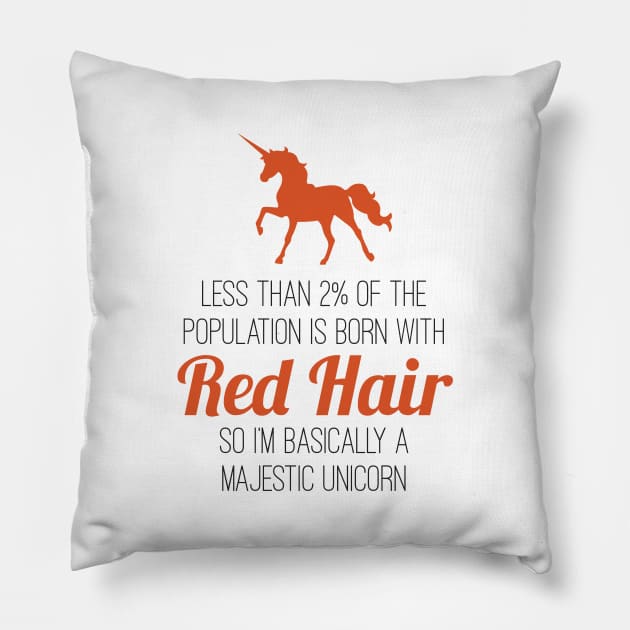 Redheads Are Basically Majestic Unicorns Pillow by creativecurly