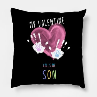 My Valentine Calls Me Son for family Pillow