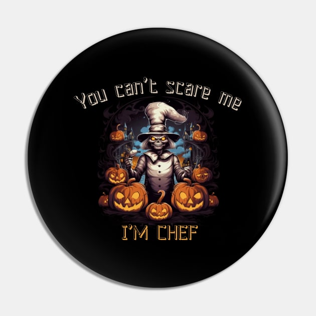 You can't scare me, I'm a chef! Halloween time Pin by Pattyld