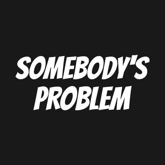 Somebody's Problem by Andonaki