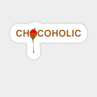 Chocoholic for the real chocolate lover Magnet