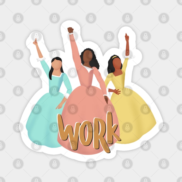 The Schuyler Sisters Work Magnet by MyownArt