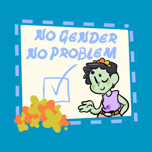 No Gender No Problem T-Shirt