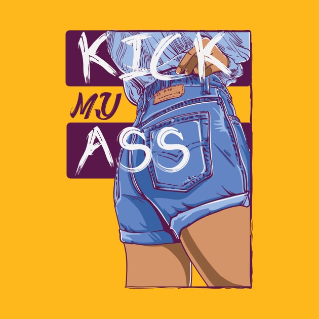 Kick my ass by Magda