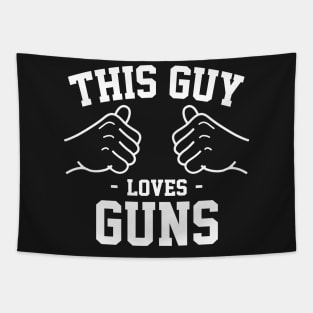 This guy loves guns Tapestry