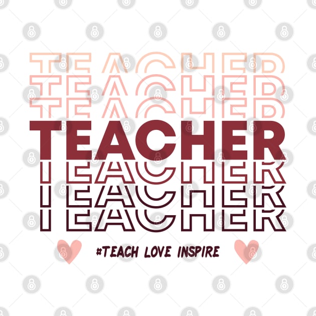 Teach Love Inspire Back to School by Zakzouk-store