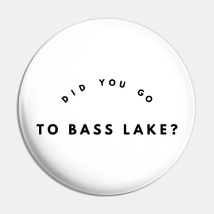 Did you go to Bass Lake? Pin