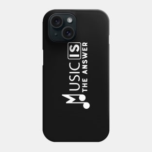 Music is the answer Phone Case