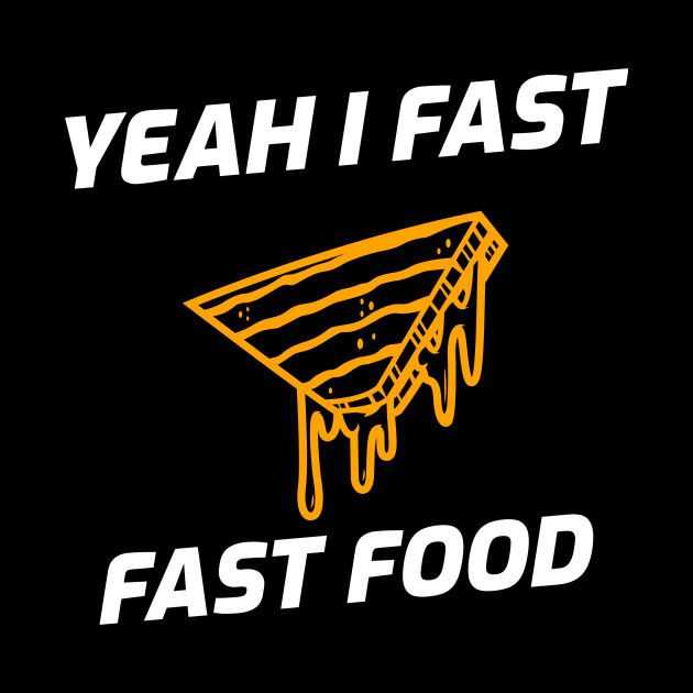 Yeah I Fast, Fast Food Fasting by OldCamp