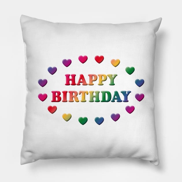Happy Birthday (Day Of Birth / Hearts) Pillow by MrFaulbaum