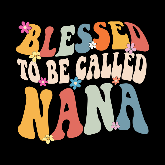 Nana Blessed to be called nana by Bagshaw Gravity