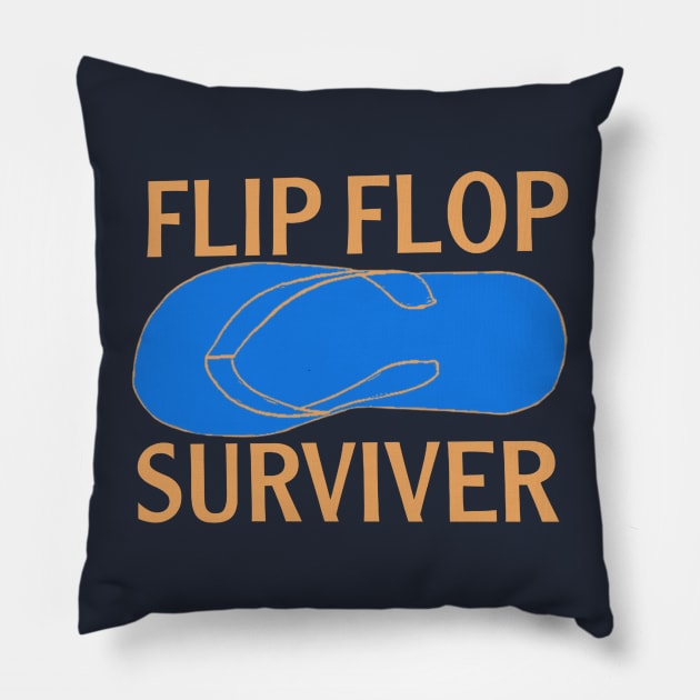 Flio flop surviver Pillow by osaya