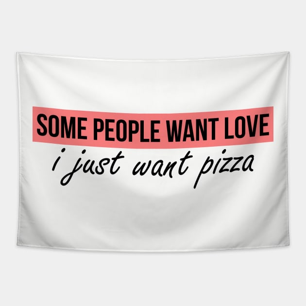 I just want pizza (anti vday) Tapestry by Mandz11