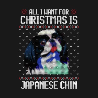 All I Want for Christmas is Japanese Chin - Christmas Gift for Dog Lover T-Shirt