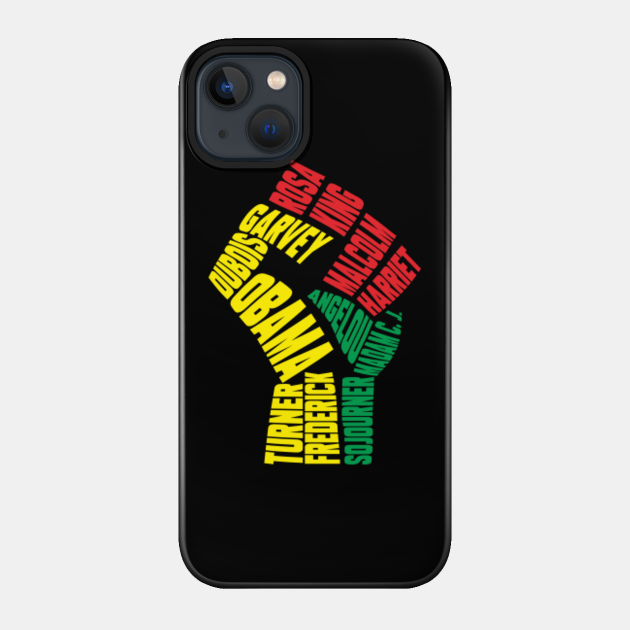 Black Power Fist Influential Black History Leaders - Black Power - Phone Case
