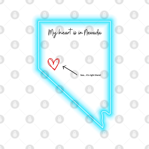 My heart is in Nevada by Flawless Designs