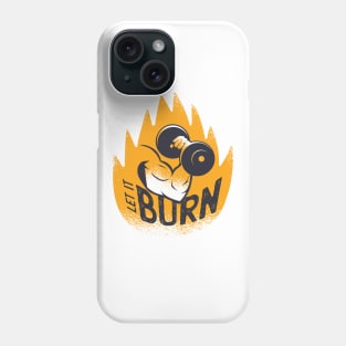Let it burn Phone Case