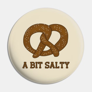 A Bit Salty Pretzel Attitude Pin