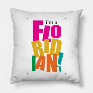 I'm a Floridian Pillow