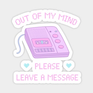 Out Of My Mind / Please Leave a Message Magnet