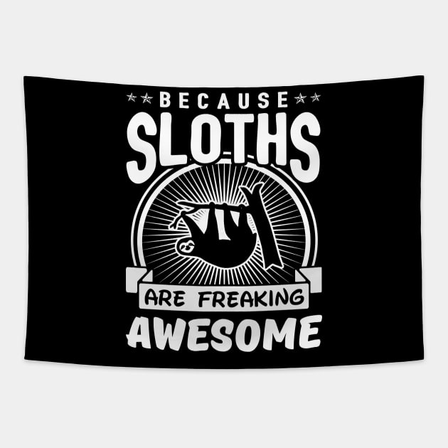 Sloths Are Freaking Awesome Tapestry by solsateez