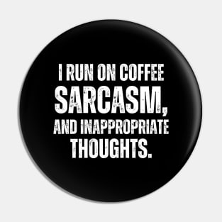 I run on coffee, sarcasm, and inappropriate thoughts. Pin