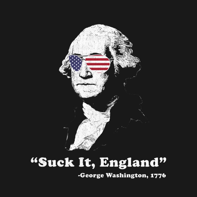 Suck It England George Washington 1776 Funny by AnKa Art