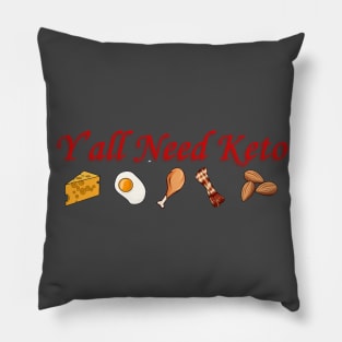 Y'all Need Keto Pillow