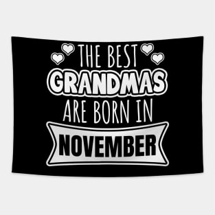 The best Grandmas are born in November Tapestry