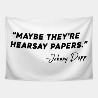 Maybe They're Hearsay Papers Tapestry