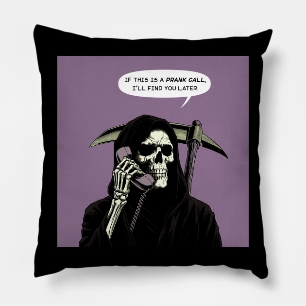 Grim Reaper prank call find you later Pillow by Retro Vibe