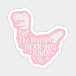 Let The World Hear You Roar, Dinosaur Kids, Nursery Sign, Valentine Saying Magnet