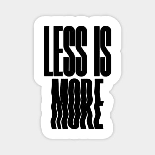 less is more Magnet