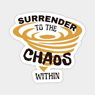 Surrender to the chaos within Magnet