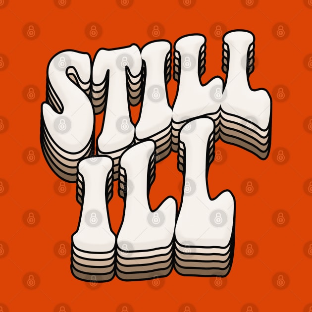 STILL ILL - Graphic Design Retro Indie Font by DankFutura