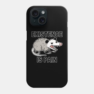 Existence is Pain Phone Case