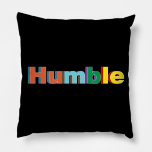 Be Humble Pillow