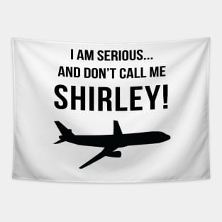 I am serious, and don't call me Shirley! Tapestry